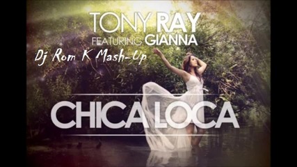 Tony Ray ft. Gianna - Chica Loca To Epic [ Dj Rom K Mash - Up ] [ hd 1080p ]
