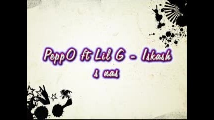 Peppo ft Lil G - Iskash s nas