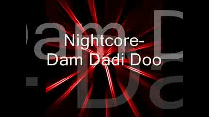 Nightcore - Dam Dari Doo