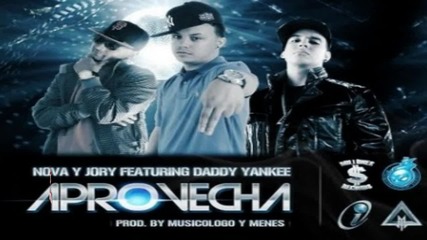 Nova y Jory ft Daddy Yankee - Aprovecha Reggaeton (2011)