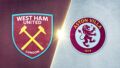 West Ham United vs. Aston Villa - Game Highlights