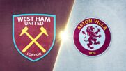 West Ham United vs. Aston Villa - Game Highlights