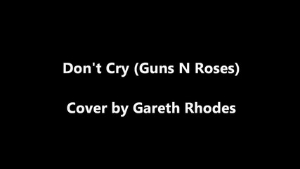 Don't Cry (guns N Roses) Acoustic Cover by Gareth Rhodes