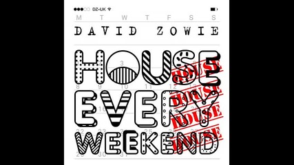 *2015* David Zowie - House Every Weekend