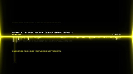 Nero - Crush On You (knife Party Remix)