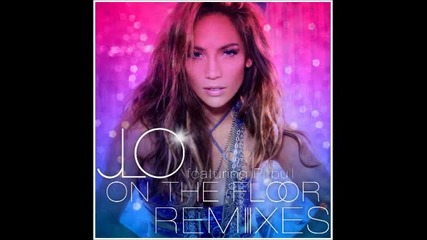 Jennifer Lopez feat. Pitbull - On The Floor (dj Newklear Mashup Mix)