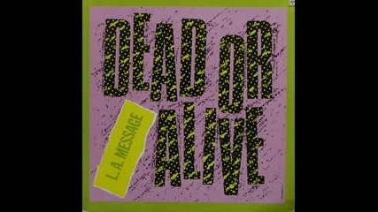 l.a.message - dead or alive 1985 