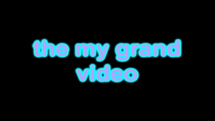 |the |my |grand |video| my3 