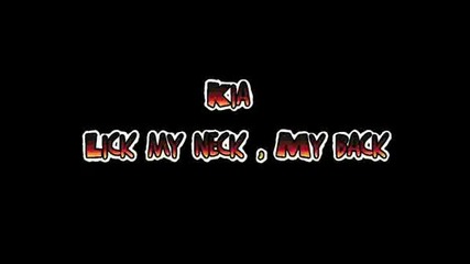 Kia - Lick My Neck, My Back