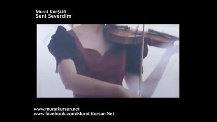 Murat Kursun-seni Severdim 2011
