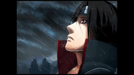 Песента На Итачи Учиха ( Itachi Uchiha Theme Song)