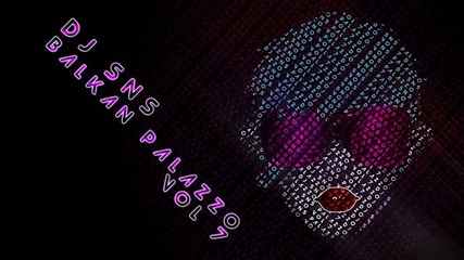 Dj Sns - Balkan Palazzo Vol 7 - Part 2
