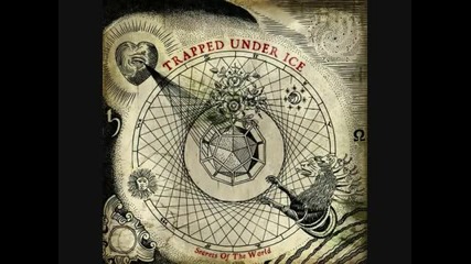 Trapped Under Ice - Too True