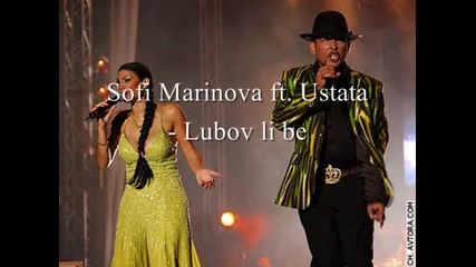 Sofi Marinova ft. Ustata - Lubov li be New 