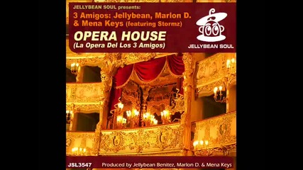 3 Amigos Jellybean Marlon D. & Mena Keys featuring Stormz - Opera House 3 Amigos Club Mix 