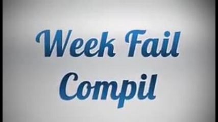 Week Fail Compil n°27