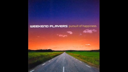Weekend Players - Best Days of Our Lives