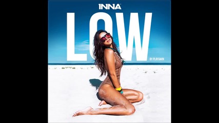 Inna - Low ( A U D I O )