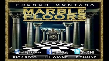 French Montana - Marble Floors (feat. Rick Ross, Lil Wayne & 2 Chainz)