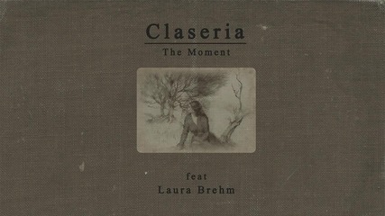 Claseria - The Moment ft. Laura Brehm