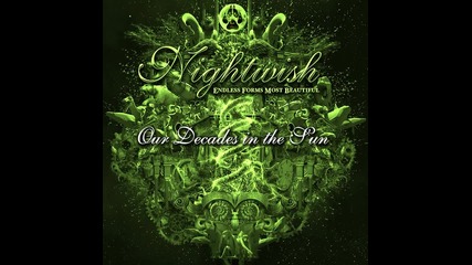 (2015) Nightwish - 05. Our Decades in the Sun [ hd ] album : Endless Forms Most Beautiful