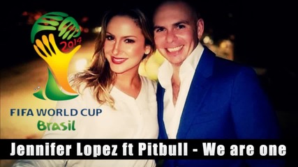 Pitbull & Jennifer Lopez ft. Claudia Leitte - We Are One (ole Ola) (the Official 2014 Brasil song)