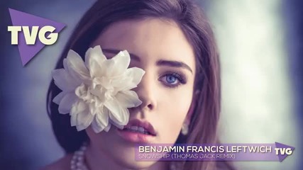 Benjamin Francis Leftwich - Snowship ( Thomas Jack Remix)