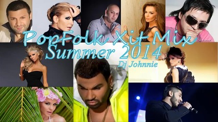 Поп Фолк Summer mix 2014 - Dj Johnnie