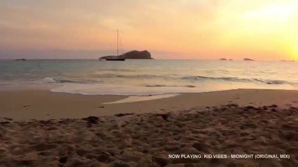 Kid Vibes - Midnight _ Ibiza Sunset