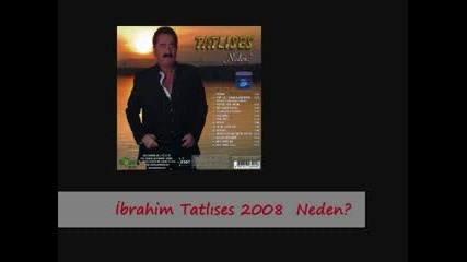 Ibrahim Tatlatlises- Neden 2008