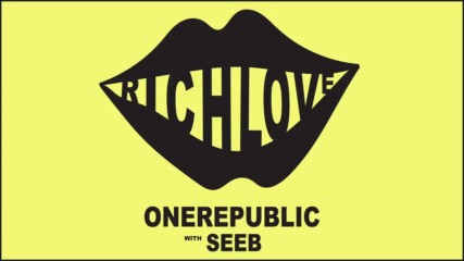 Onerepublic & Seeb - Rich Love ( A U D I O )