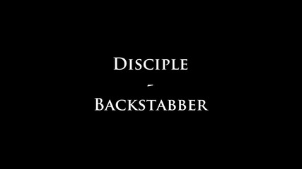 Disciple - Backstabber (lyrics)