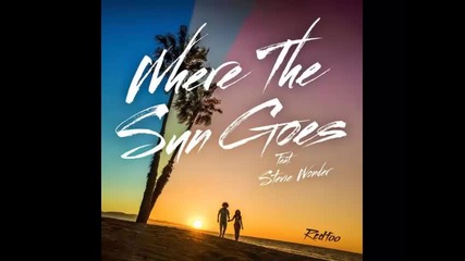 *2015* Redfoo ft. Stevie Wonder - Where the sun goes