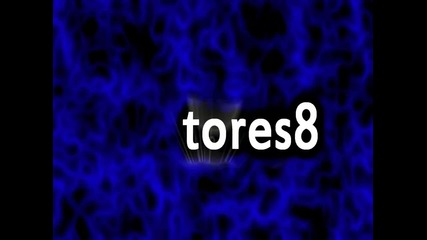 tores8 intro :)