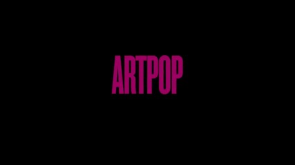 An Artpop Film Starring Lady Gaga