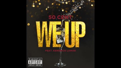50 Cent ft. Kendrick Lamar - We Up