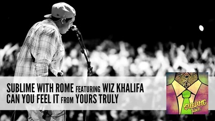 Sublime With Rome ft. Wiz Khalifa - Can You Feel It