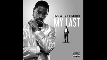 Big Sean ft. Chris Brown - My Last