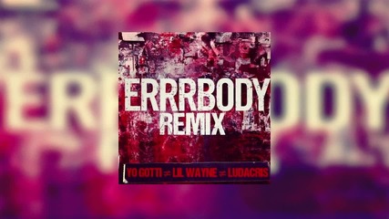Yo Gotti Feat. Lil Wayne & Ludacris - Errrbody [ Audio ]