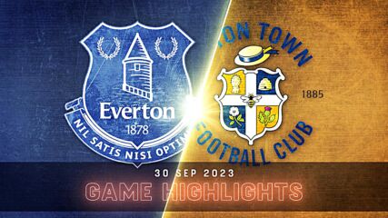 Everton vs. Luton Town - Condensed Game