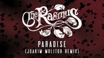The Rasmus - Paradise Joakim Molitor Remix Official Audio