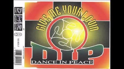 D.i.p. - Give Me Your Lovin (1995)