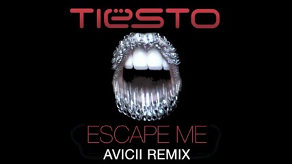 Tiеsto feat. C.c. Sheffield - Escape Me (avicii Remix)