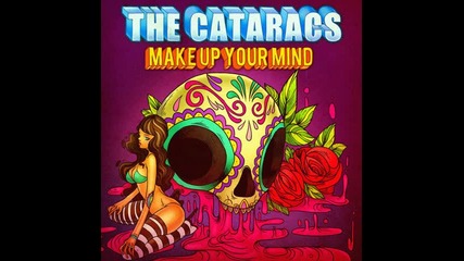 *2012* The Cataracs - Make up your mind