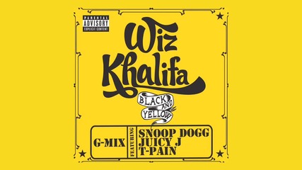 Wiz Khalifa - Black And Yellow Ft. Snoop Dogg, Juicy J, & T-pain [g-mix]