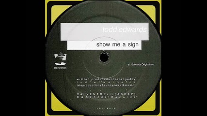 Todd Edwards- Show Me A Sign (edwards Original Mix)