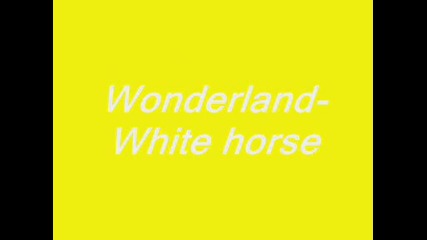 Wonderland - White Horse 