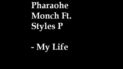 Pharaohe Monch Ft Styles P - My Life