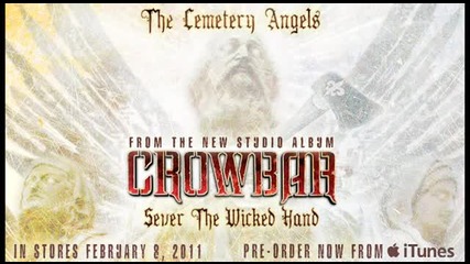 Crowbar - The Cemetery Angels ( Sever The Wicked Hand 2011 Album) 