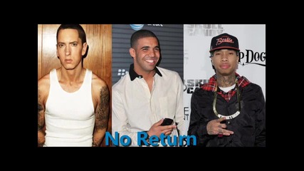 Eminem Feat. Drake & Tyga - No Return New (2011) [remix]